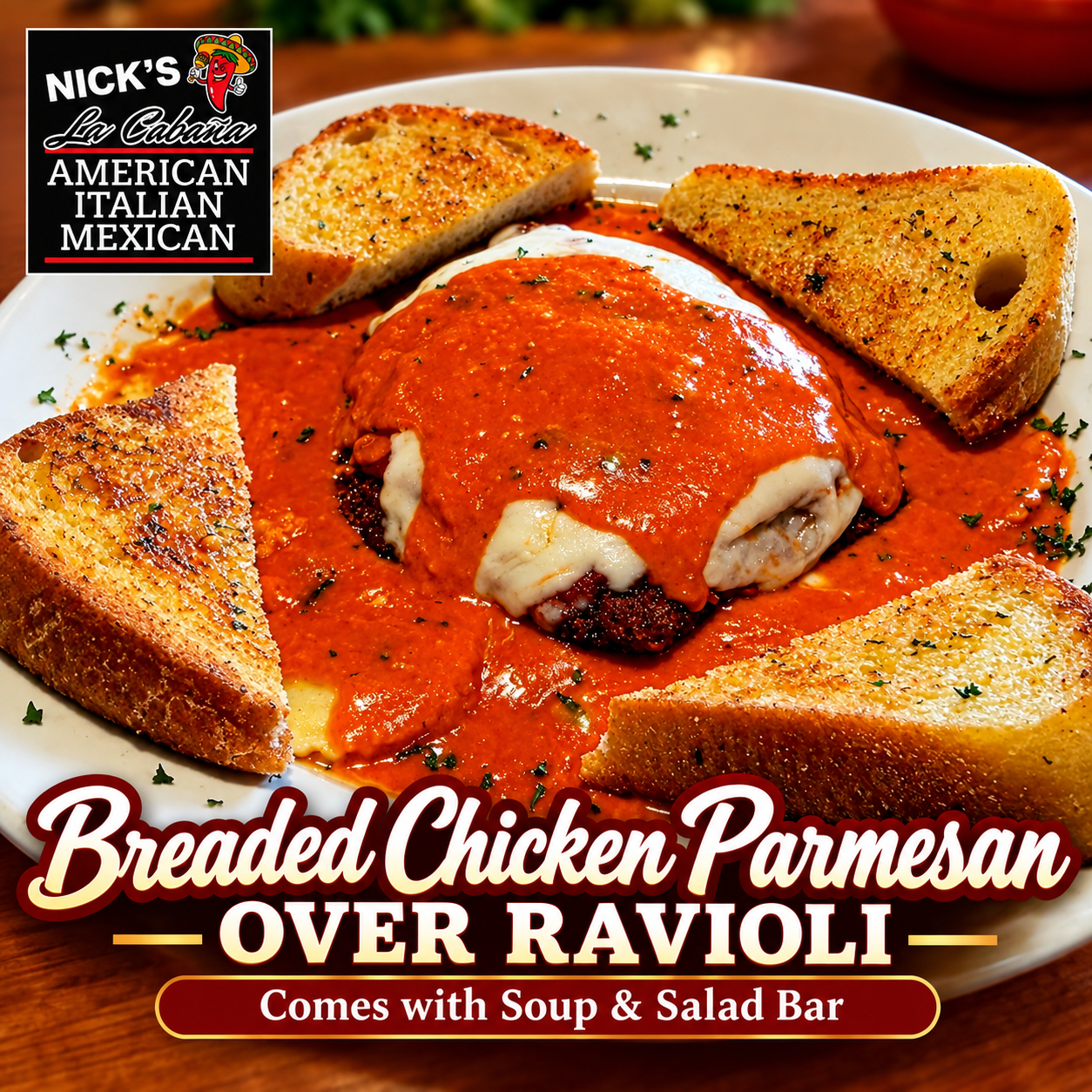 Breaded Chicken Parmesan over Ravioli served with Soup and Salad Bar at Nick's La Cabana